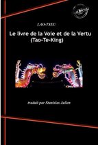 Asie et Chine : romans, contes et études - Le livre de la Voie et de la Vertu (Tao-Te-King). [Nouv. éd. revue et mise à jour].