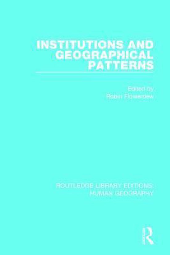 Institutions and Geographical Patterns 9781138955080 Robin