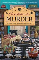 Chocolate A La Murder: A Perfectly Proper Paranormal Museum Mystery