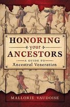 Honoring Your Ancestors A Guide to Ancestral Veneration
