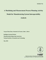 A Machining and Measurement Process Planning Activity Model for Manufacturing System Interoperability Analysis