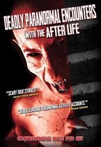 Deadly Paranormal Encounters With The After Life (DVD) (Import geen NL ondertiteling)