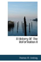 A History of the Reformation II