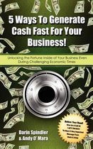 5 Ways to Generate Cash Fast for Your Business