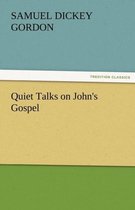 Quiet Talks on John's Gospel