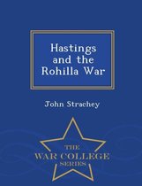 Hastings and the Rohilla War - War College Series