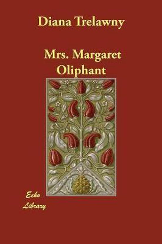 Diana Trelawny Mrs Margaret Oliphant 9781406889918 Boeken