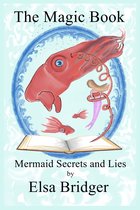The Magic Book 3 - The Magic Book Series, Book 3: Mermaid Secrets and Lies