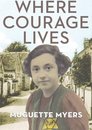 The Azrieli Series of Holocaust Survivor Memoirs - Where Courage Lives
