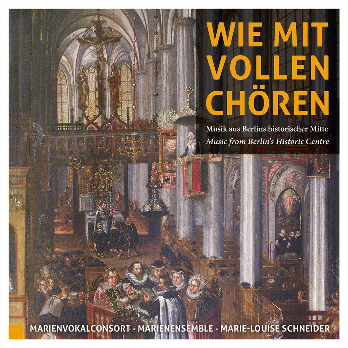 Wie mit vollen Chören Musik aus Berlins historischer Mitte