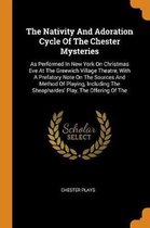 The Nativity and Adoration Cycle of the Chester Mysteries