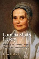 Lucretia Mott's Heresy