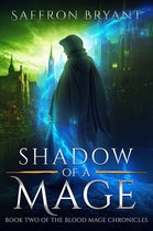 The Blood Mage Chronicles 2 - Shadow of a Mage