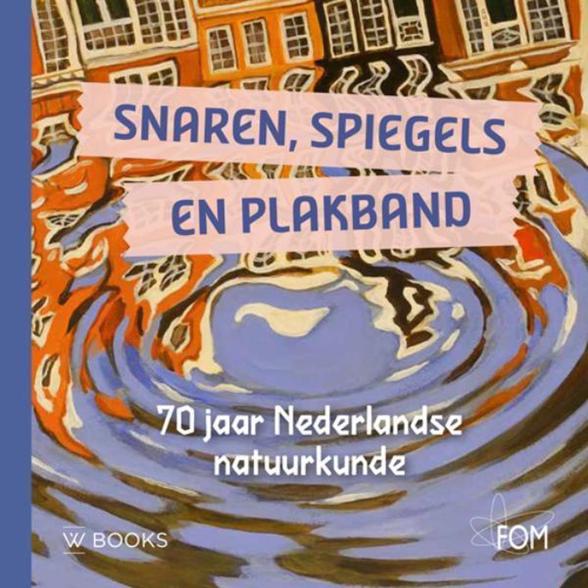 Snaren, spiegels en plakband, Dirk van Delft | 9789462581685 | Boeken |  bol.com