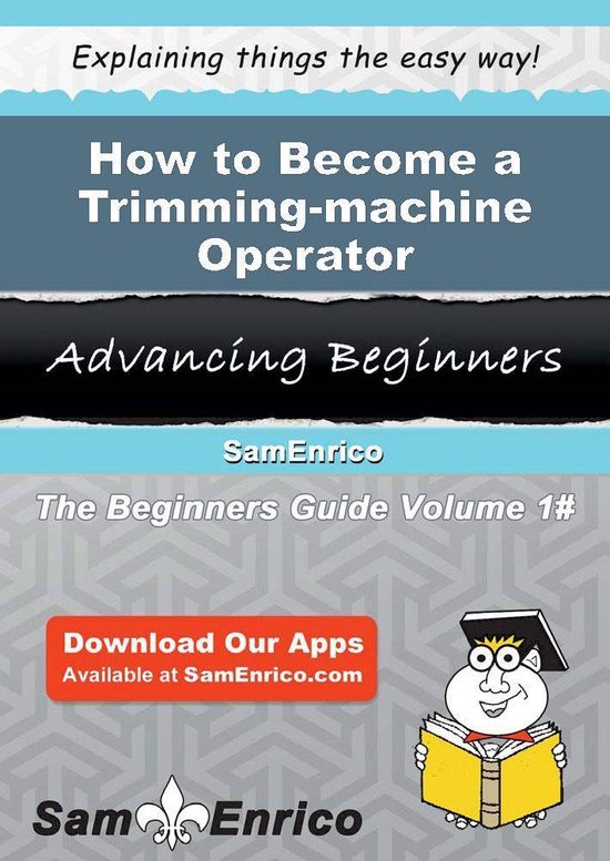 How to Become a Trimming-machine Operator
