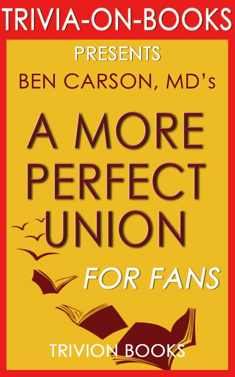 Trivia: A More Perfect Union: By Ben Carson MD (Trivia-On-Books)