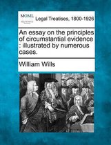 An Essay on the Principles of Circumstantial Evidence