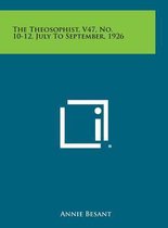 The Theosophist, V47, No. 10-12, July to September, 1926