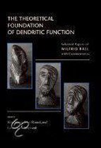 The Theoretical Foundation Of Dendritic Function -  Selected Papers Of Wilfrid Rall With Commentaries