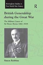 Routledge Studies in First World War History- British Generalship during the Great War