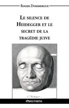 Le silence de Heidegger et le secret de la trag�die juive