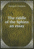 The riddle of the Sphinx an essay