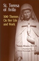St. Teresa of Avila 100 Themes on Her Life and Work