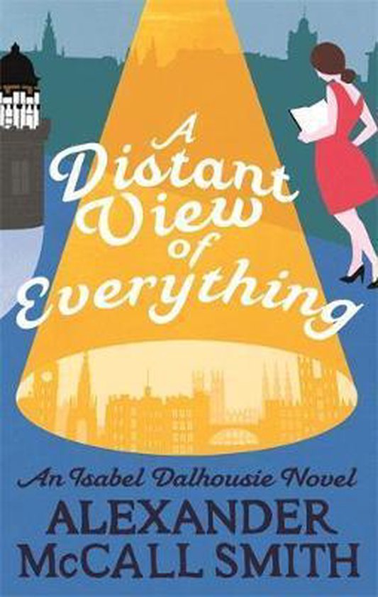 Alexander McCall Smith - A Distant View of Everything Isabel Dalhousie Novels