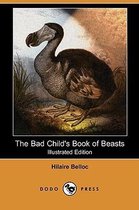 The Bad Child's Book of Beasts (Illustrated Edition) (Dodo Press)