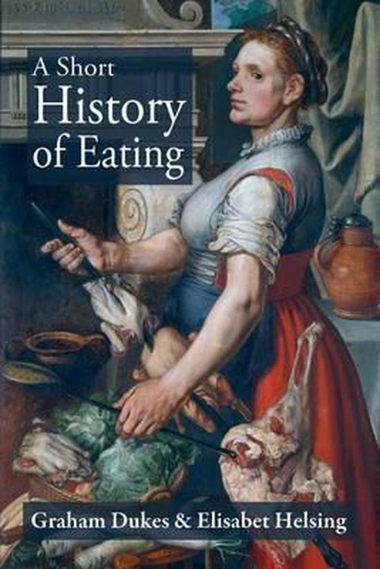 A Short History of Eating, Graham Dukes 9781905006168 Boeken bol.