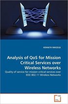 Analysis of QoS for Mission Critical Services over Wireless Networks