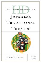 Historical Dictionaries of Literature and the Arts - Historical Dictionary of Japanese Traditional Theatre