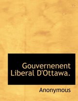 Gouvernenent Liberal D'Ottawa.