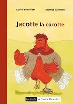 Les contes de Valérie Bonenfant 27 - Jacotte la cocotte