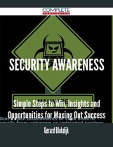 Security Awareness - Simple Steps to Win, Insights and Opportunities for Maxing Out Success