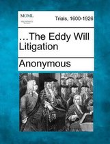 ...the Eddy Will Litigation