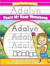 Adalyn Letter Tracing for Kids Trace My Name Workbook
