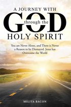 A Journey with God Through the Holy Spirit