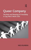 Queer Company: The Role and Meaning of Friendship in Gay Men's Work Lives