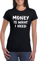 Fun t-shirt zwart voor dames -  Money is what i need t-shirt M
