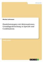 Handelsstrategien mit Aktienoptionen. Grundlagenforschung zu Spreads und Combinations