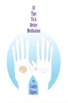 10 Tips To A Better Meditation