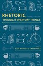 Omslag Rhetoric, Through Everyday Things