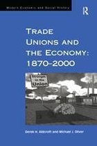 Modern Economic and Social History - Trade Unions and the Economy: 1870–2000