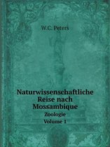 Naturwissenschaftliche Reise nach Mossambique Zoologie. Volume 1