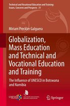 Technical and Vocational Education and Training: Issues, Concerns and Prospects 31 - Globalization, Mass Education and Technical and Vocational Education and Training