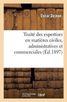 Trait Th orique Et Pratique Des Expertises En Mati res Civiles, Administratives Et Commerciales