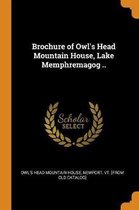 Brochure of Owl's Head Mountain House, Lake Memphremagog ..