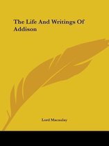 The Life And Writings Of Addison