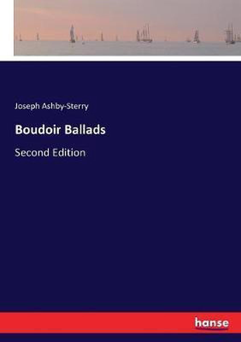 Boudoir Ballads - Joseph Ashby-Sterry